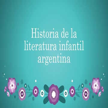 Historia de la literatura infantil argentina.pptx
