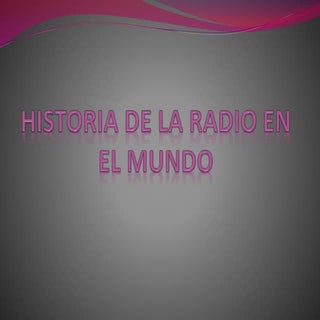 Breve historia de la radio en el mu...