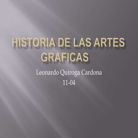 Historia de las artes graficas | PPTX