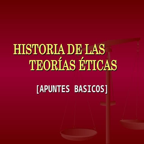 HISTORIA DE LAS TEORIAS ETICAS.ppt-MORAL