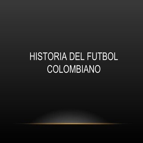 Historia del futbol colombiano