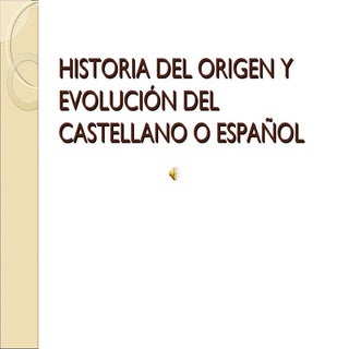 Historia del origen y evolución del...