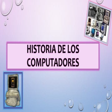 Historia de los computadores.