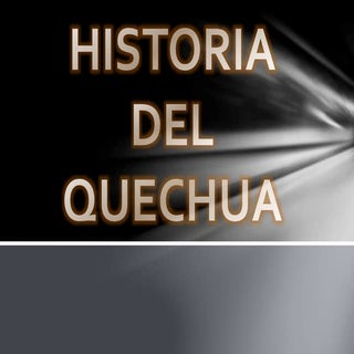 Historia del quechua.