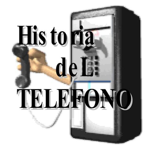 Historia Del Telefono