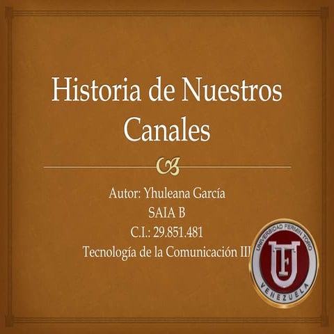 Historia de nuestros canales