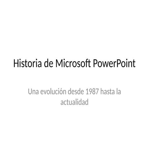 Historia de Powerpoint | PPTX
