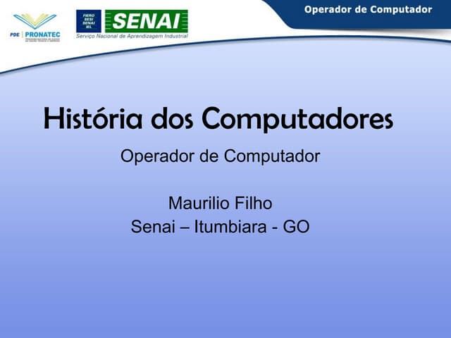  Aula 1 - Historia dos computadores
