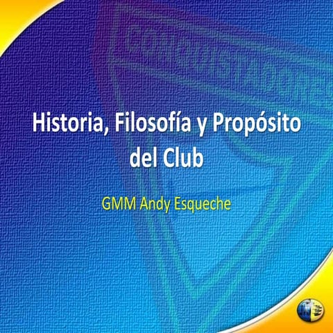 Historia, filosofía y propósito del club de Conquistadores