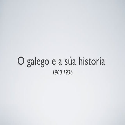 Historia galego (1900 1936)