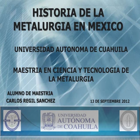 Historia metalurgia en mexico seminarios PPT