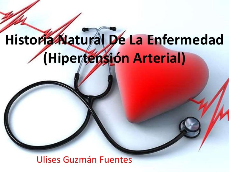 Historia Natural De La Enfermedad(Hipertension Arterial)
