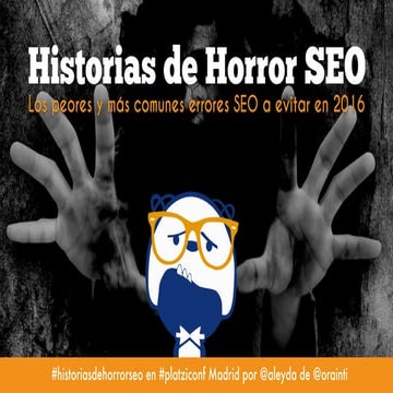#HistoriasDeHorrorSEO en #PlatziConf Madrid