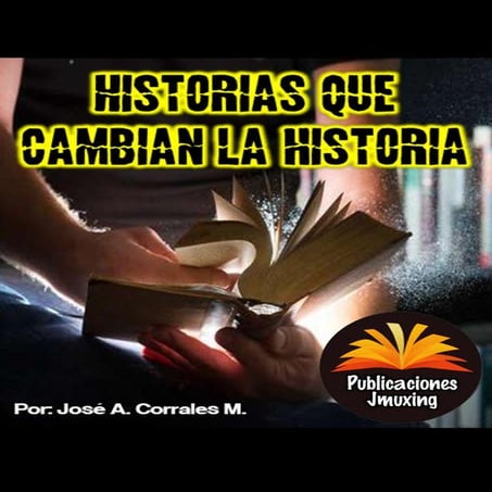 HISTORIAS QUE CAMBIAN LA HISTORIA
