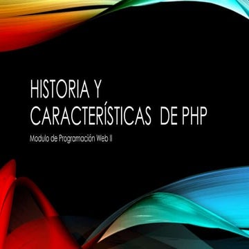 Historia y características  de php