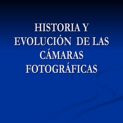 Historia y evolución  de las cámaras fotográficas