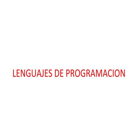 HISTORIA Y EVOLUCION DE LOS LENGUAJES DE PROGRAMACION