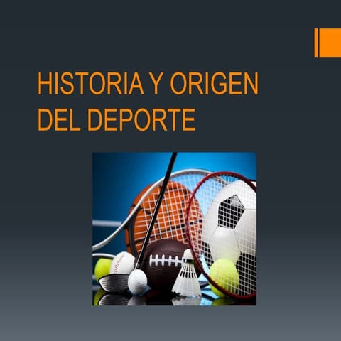 Historia y origen del deporte | PPTX