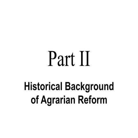 Historical background of agrarian reform ii