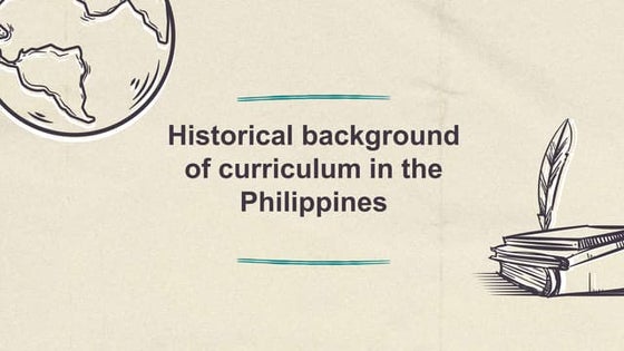 Historical Foundation of Curriculum in the Philippines | PDF | Primary ...