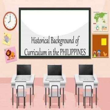 Historical background of curriculum in the philippines