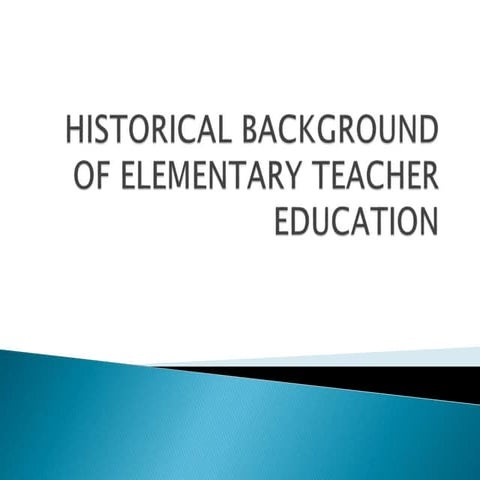 Historical background of elementary teacher education