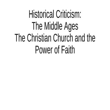 Historical criticism the middle ages power of faith