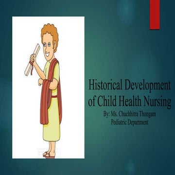 Historical Development - Child health Nursing