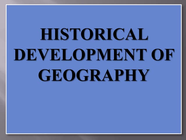 Historical Development Of Geography Pptx Historical Development Of Geography Pptx