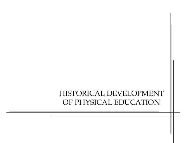 Historical development of physical education (primitive socety, ancie…