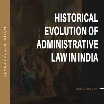 HISTORICAL EVOLUTION OF ADMINISTRATIVE LAW IN INDIA (1).pptx