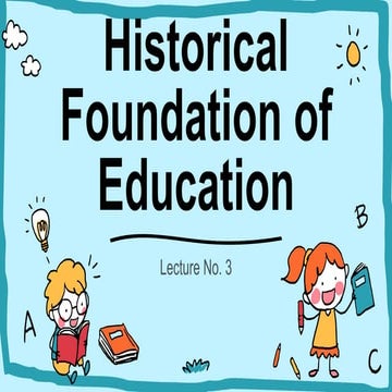 HISTORICAL FOUNDATION OF EDUCATION Lecture No. 3.pptx