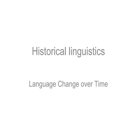 Historicallinguistics 120517180033-phpapp01