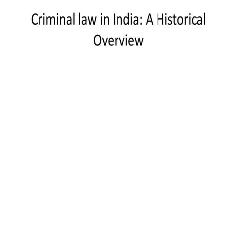 Historical overview of crimnallaw in india 