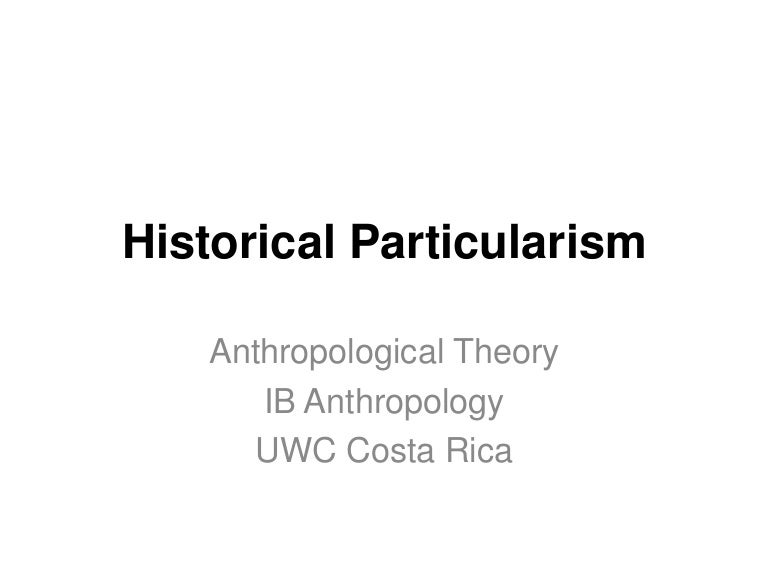 ️ Historical particularism. Historical Particularism, Anthropology