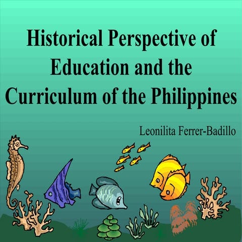 Historical perspective of education and the curriculum of