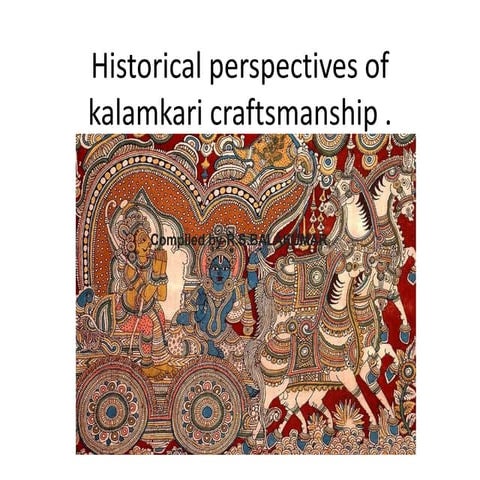 Historical perspectives of kalamkari craftsmanship