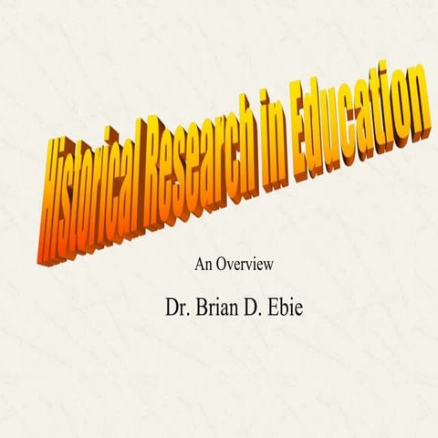 Planning the Historical Research Paper:  An Overview by Dr. Brian Ebie