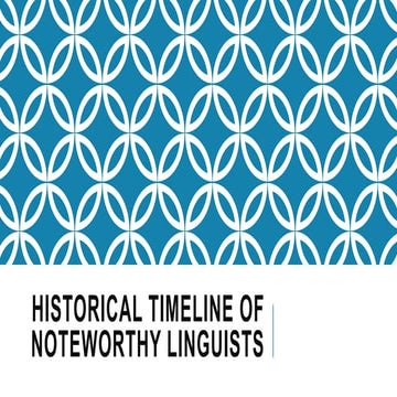 HISTORICAL TIMELINE OF NOTEWORTHY LINGUISTS.pptx