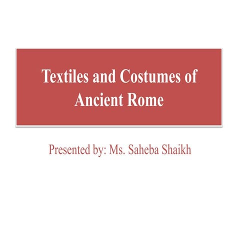 Historic textile costumes- Rome (1).pptx