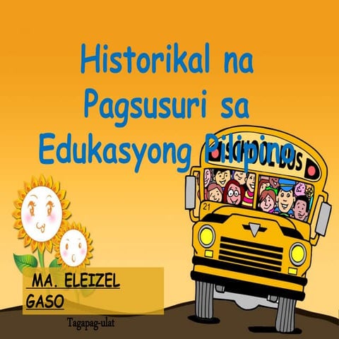 Historikal na Pagsusuri sa Edukasyong Pilipino