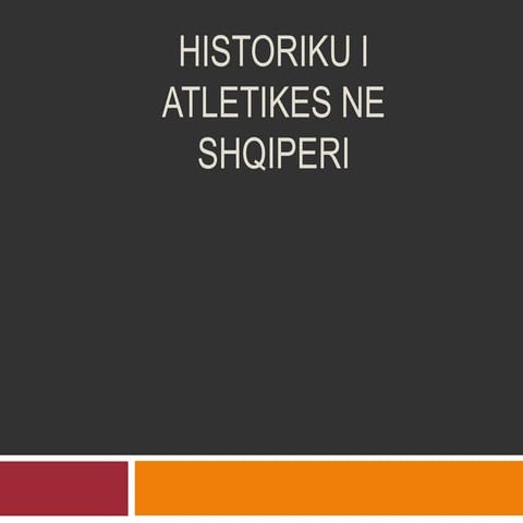 Historiku i atletikes ne shqiperi | PPT
