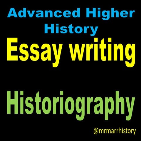 Historiography - Advanced Higher History essay