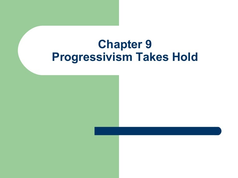 History Chapter 9 Progressivism