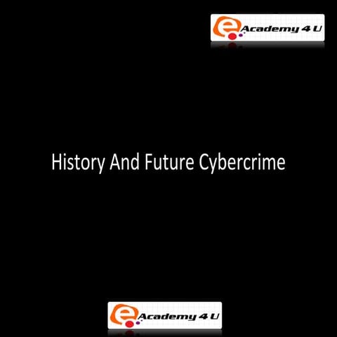History and future cybercrime