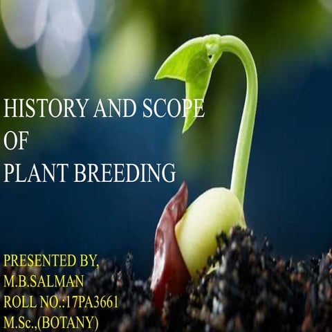 History and scope of plant breeding.