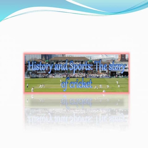 Historyandsportsthestoryofcricket