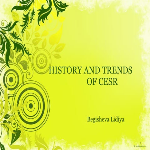 History and trends of cesr