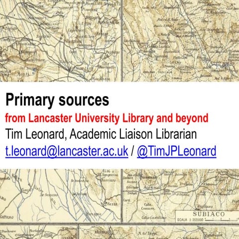 Primary Sources: from Lancaster University Library and beyond