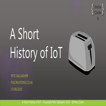 A Short History of IoT - Notts Techfast - 27-08-20